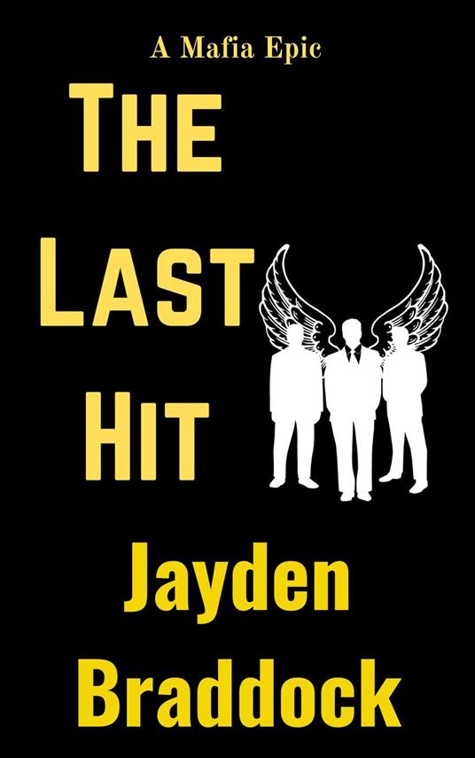 The Last Hit: A Mafia Epic - Jayden Braddock - ebook