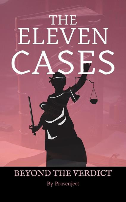 The Eleven Cases