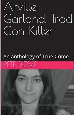 Arville Garland, Trad Con Killer - Pete Dove - cover