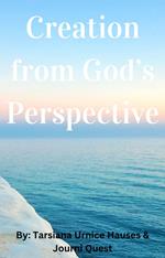 Creation from God's Perspective