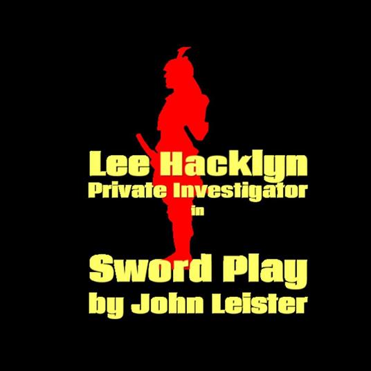 Lee Hacklyn Private Investigator in Sword Play