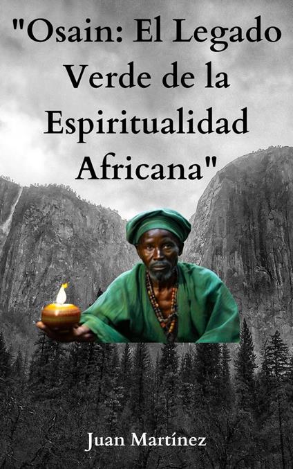 "Osain: El Legado Verde de la Espiritualidad Africana"