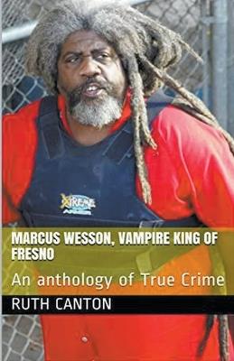 Marcus Wesson, Vampire King of Fresno - Ruth Kanton - cover