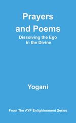 Prayers and Poems - Dissolving the Ego in the Divine