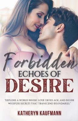 Forbidden Echoes of Desire - Katheryn Kaufmann - cover