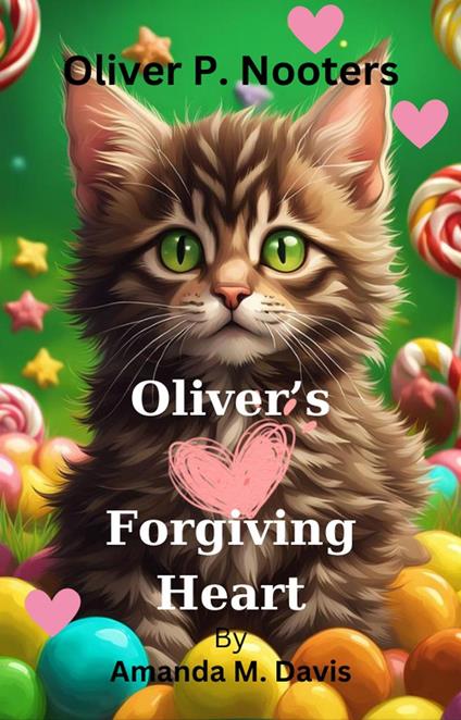 Oliver P. Nooters Oliver's Forgiving Heart - Amanda M. Davis - ebook