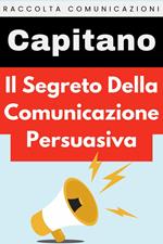 Il Segreto Della Comunicazione Persuasiva