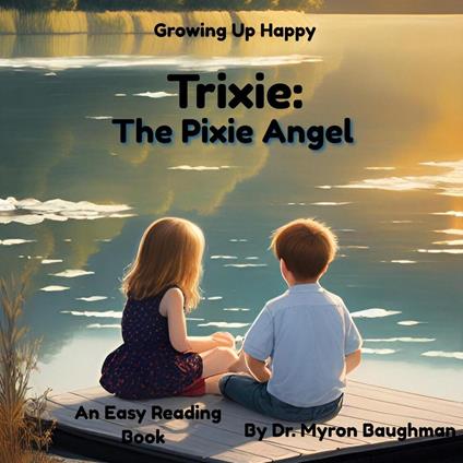 Trixie: The Pixie Angel - Myron Baughman - ebook