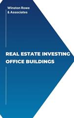 Real Estate Investing Office Buildings