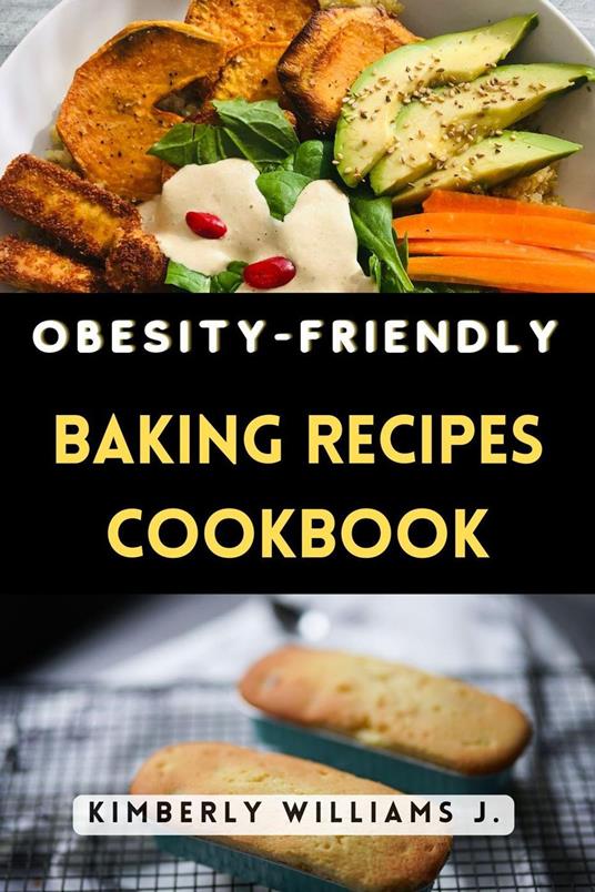 Obesity-Friendly Baking Recipes Cookbook