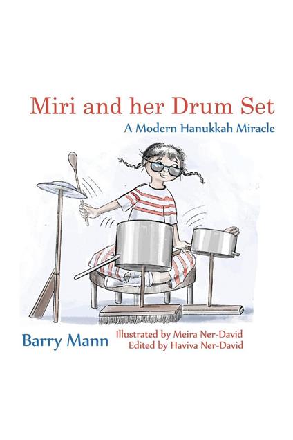 Miri and her Drum Set: A Modern Hanukkah Miracle - Barry Mann,Haviva Ner-David,Meira Ner-David - ebook