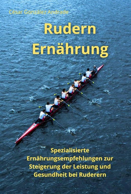 Rudern Ernährung - César González Andrade - ebook