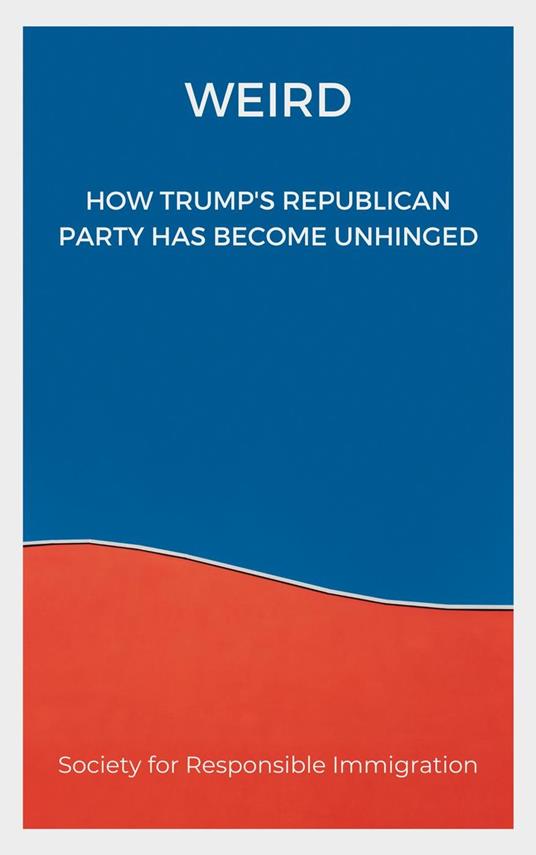 Weird: How Trump's Republican Party Has Become Unhinged