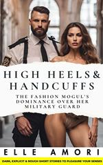 High Heels & Handcuffs: The Fashion Mogul’s Dominance Over Her Military Guard