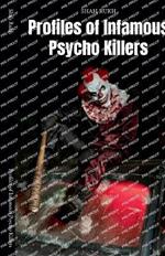 Profiles of Infamous Psycho Killers