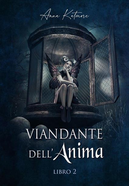 Viandante dell'Anima, libro 2 - Anna Katmore - ebook
