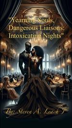 Yearning Souls, Dangerous Liaisons: Intoxicating Nights