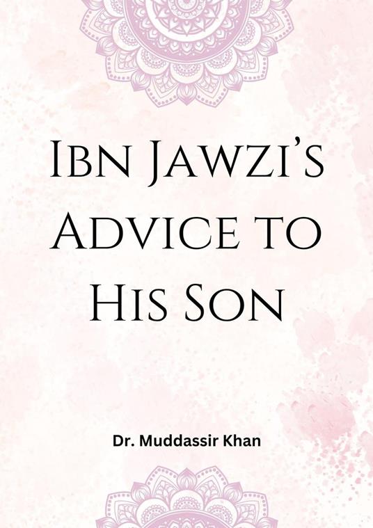 Ibn Jawzi’s Advice to His Son