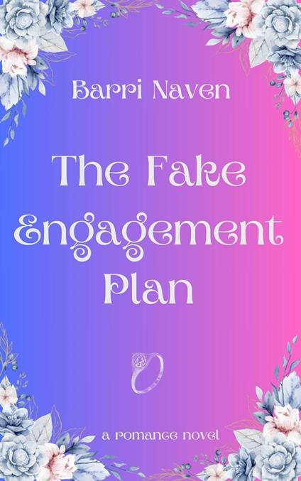 The Fake Engagement Plan - Barri Naven - ebook