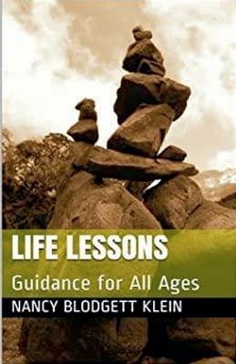 Life Lessons: Guidance for All Ages - Nancy Blodgett Klein - cover