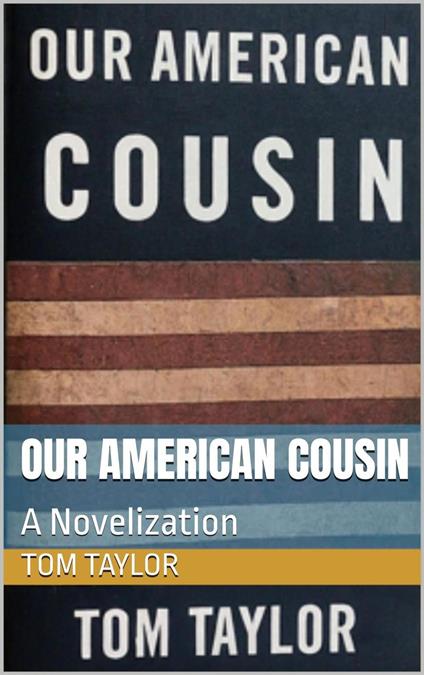 Our American Cousin - Tom Taylor - ebook