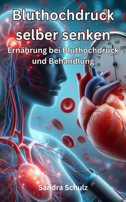 Bluthochdruck selber senken, Ernährung bei Bluthochdruck und Behandlung