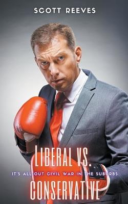 Liberal vs. Conservative - Scott Reeves - cover