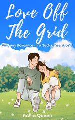 Love Off the Grid: Finding Romance in a Tech-Free World