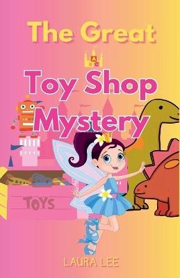 The Great Toy Shop Mystery - Laura Lee - cover