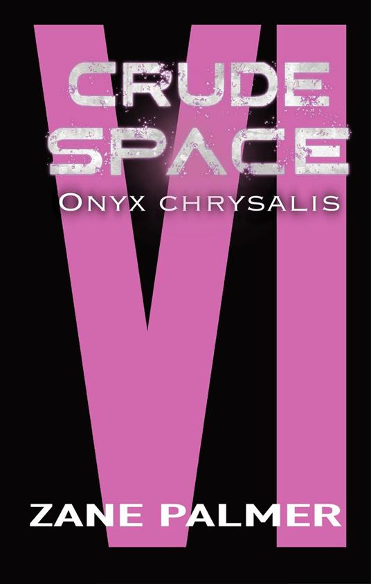 Crude Space: Onyx Chrysalis