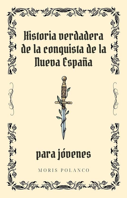 Historia verdadera de la conquista de Nueva España para jóvenes