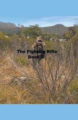 The Fighting Rifle Book 3 - Mike Harland - cover