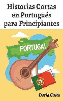 Historias Cortas en Portugu?s para Principiantes - Daria Galek - cover