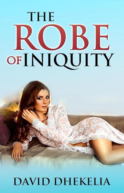 The Robe of Iniquity - David Dhekelia - ebook