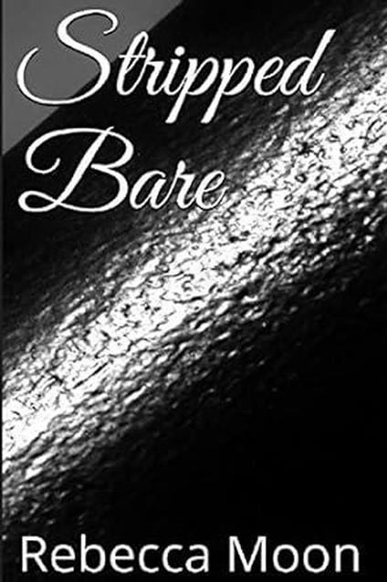 Stripped Bare - Rebecca Moon - ebook