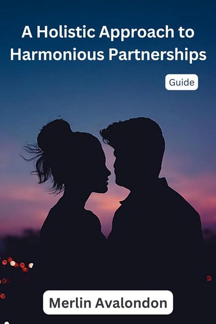 A Holistic Approach to Harmonious Partnerships