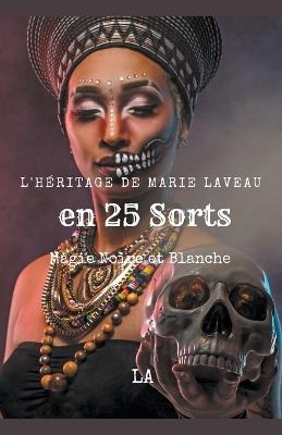 L'H?ritage de Marie Laveau en 25 Sorts, Magie Noire et Blanche - La - cover