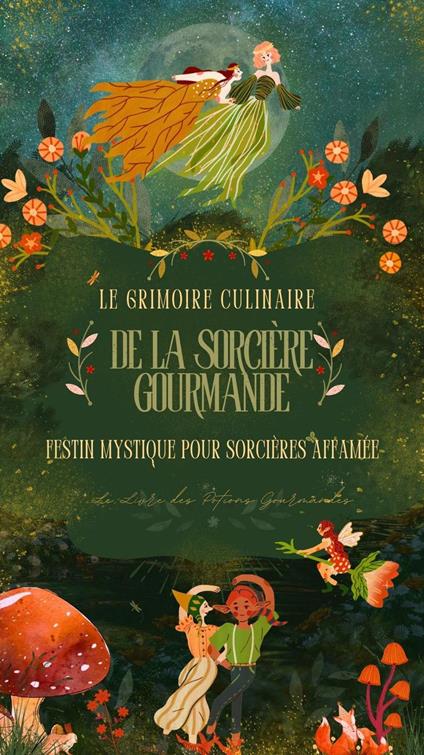 Le grimoire culinaire de la sorcière gourmande