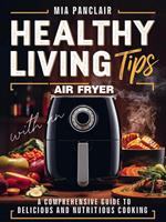 Healthy Living Tips with an Air Fryer