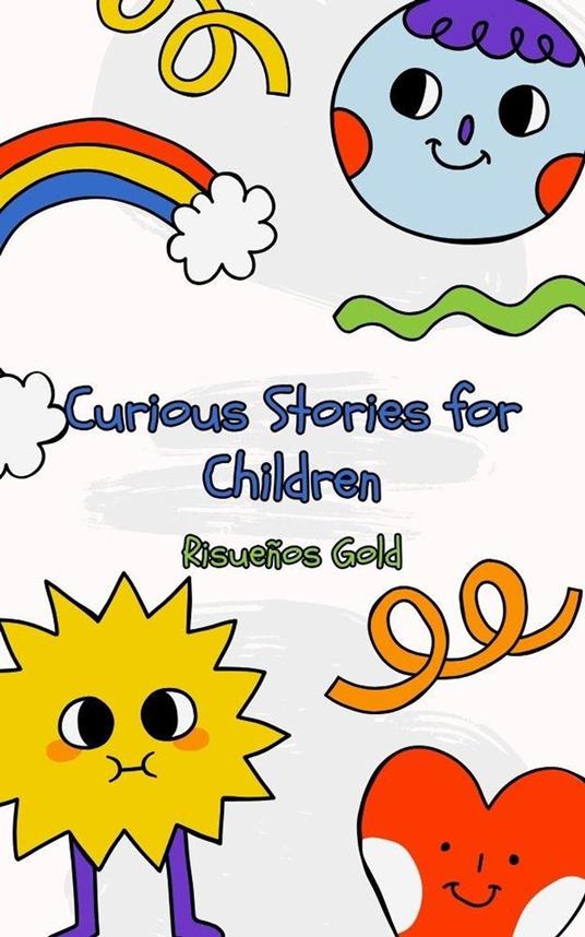 Curious Stories for Children - Risueños Gold - ebook