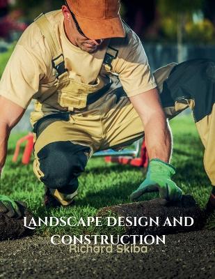 Landscape Design and Construction - Richard Skiba - cover