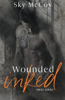 Wounded Inked: Book 1 - Sky McCoy - cover