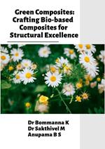 Green Composites: Crafting Bio-based Composites for Structural Excellence