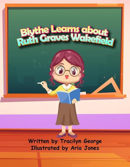 Blythe Learns About Ruth Graves Wakefield - Tracilyn George - ebook