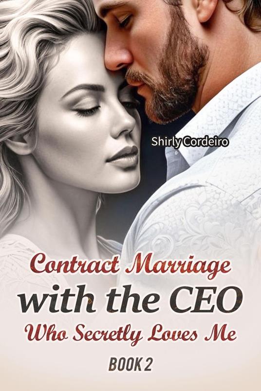 Contract Marriage with the CEO Who Secretly Loves Me 2