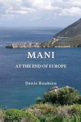 Mani. At the End of Europe - Denis Roubien - cover