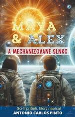 Maya & Alex a Mechanizované slnko