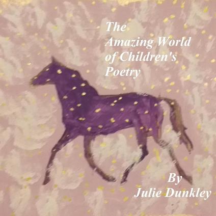 The Amazing World of Children's Poetry - Julie Dunkley - ebook