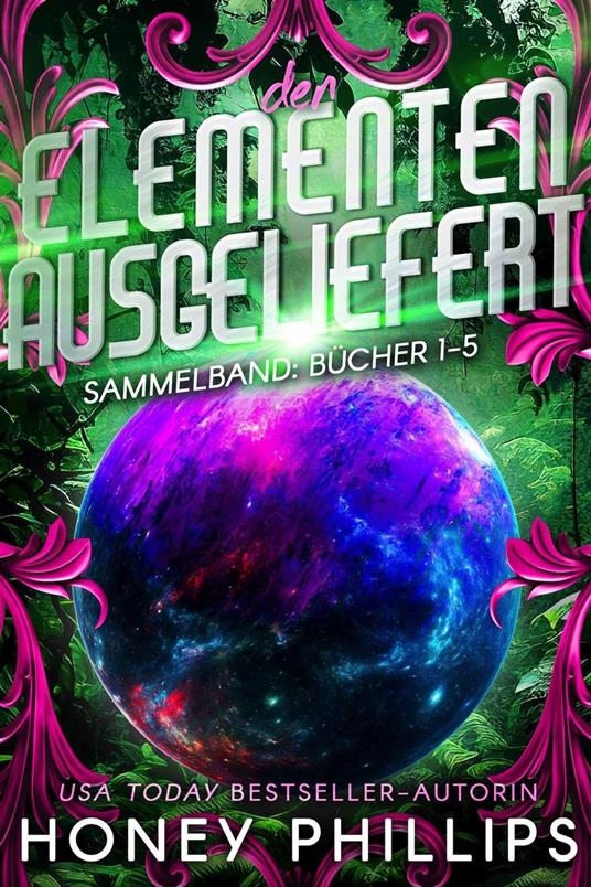 Den Elementen Ausgeliefert Sammelband: Bücher 1-5