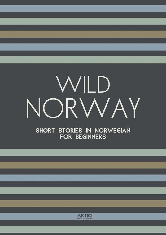 Wild Norway: Short Stories In Norwegian for Beginners